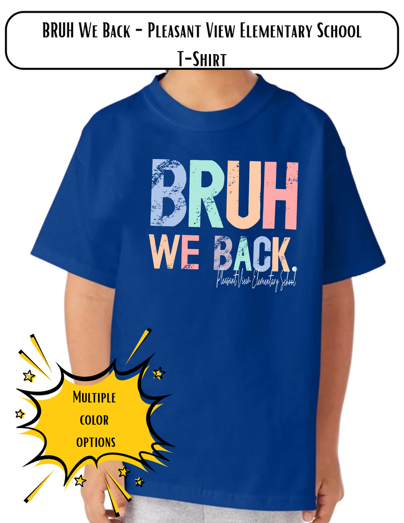 Bruh We Back Pleasant View Elementary School T-Shirt (Design 25-2)