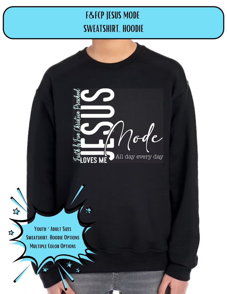 F&FCP Jesus Mode Sweatshirt, Hoodie, Design 25-12