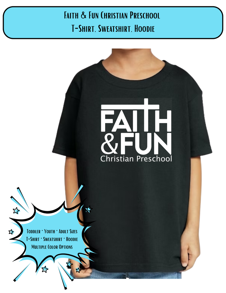 Faith & Fun Christian Preschool T-Shirt, Sweatshirt, Hoodie, Design 25-01