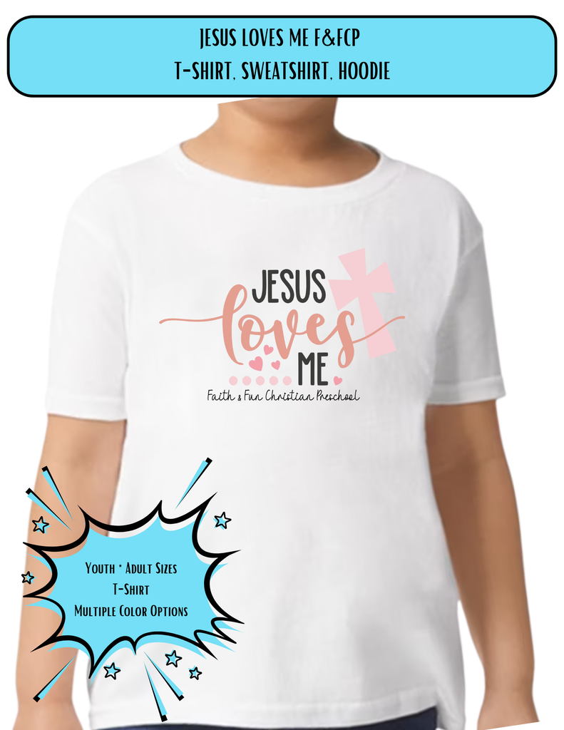 Jesus Loves Me F&FCP T-Shirt, Sweatshirt, Hoodie, Design 25-06