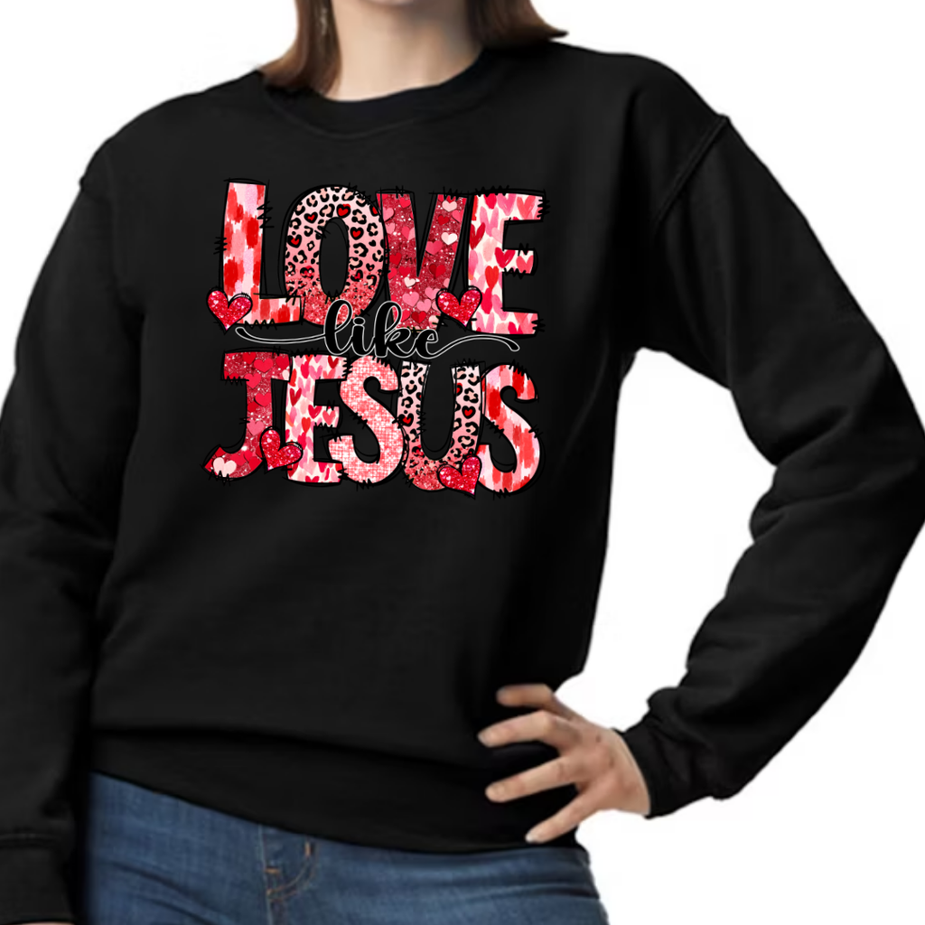 Love Like Jesus Valentine T-Shirt Sweatshirt Black or Red